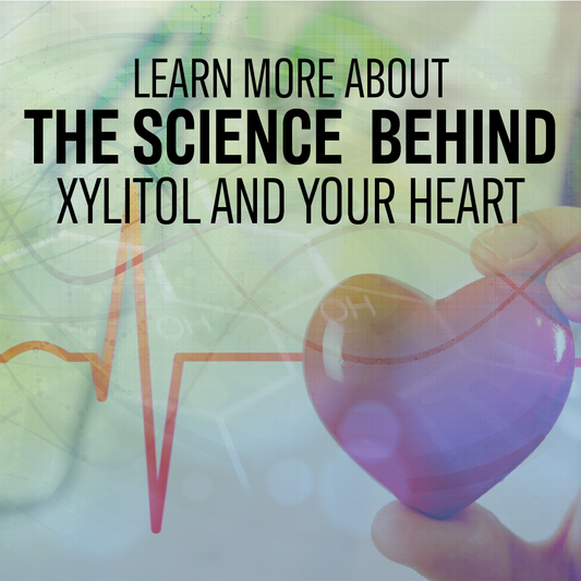 The Science Behind Xylitol and Your Heart